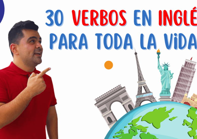 30 Verbos en Inglés para toda la vida